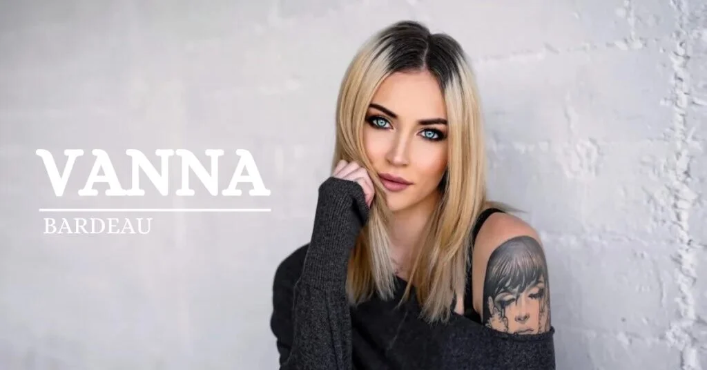 Who is Vanna Bardeau? Life and Career of a Rising Star